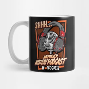 Shh Murder Mystery Podcast in Progress Mug